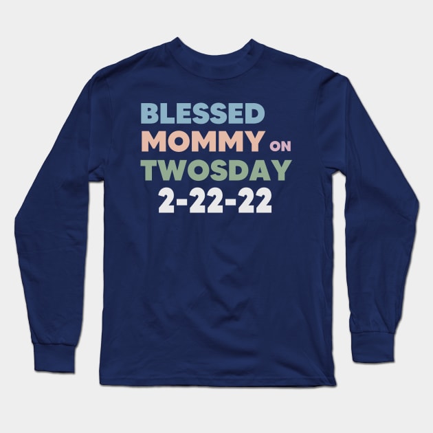 Blessed Mommy on Twosday Long Sleeve T-Shirt by Pop-clothes